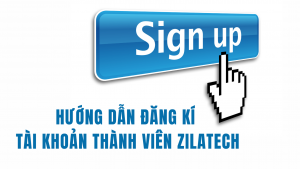 Hướng dẫn Đăng kí Tài khoản Thành viên ZilaTech