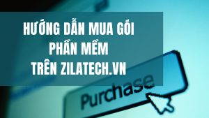 HƯỚNG DẪN MUA GÓI PHẦN MỀM TRÊN ZILATECH.VN
