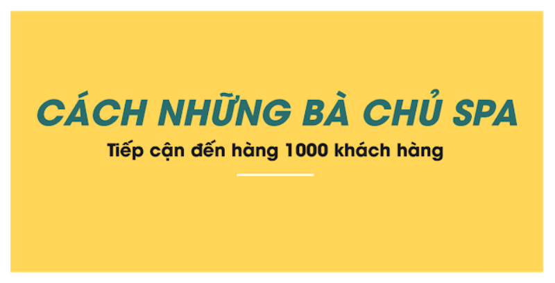 tìm khách hàng mới cho Spa không cần quảng cáo