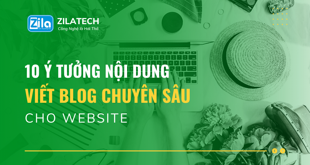 Ý Tưởng Nội Dung Viết Blog Chuyên Sâu Cho Website